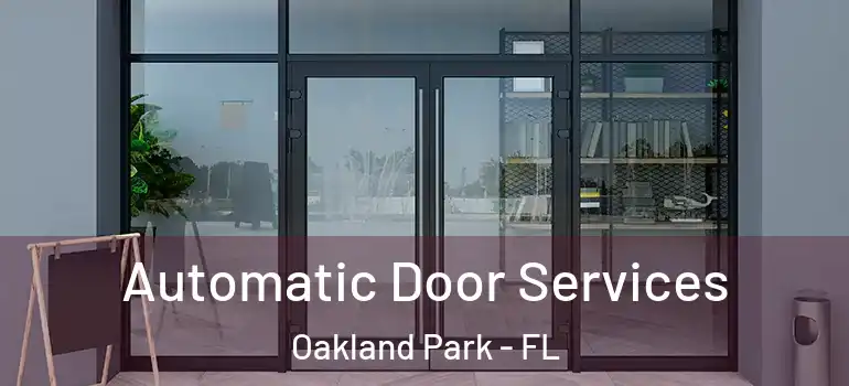  Automatic Door Services Oakland Park - FL