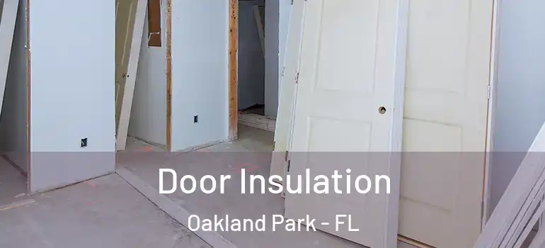  Door Insulation Oakland Park - FL