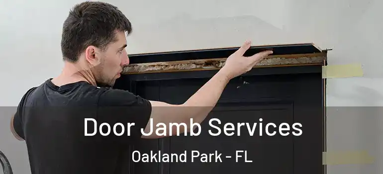  Door Jamb Services Oakland Park - FL