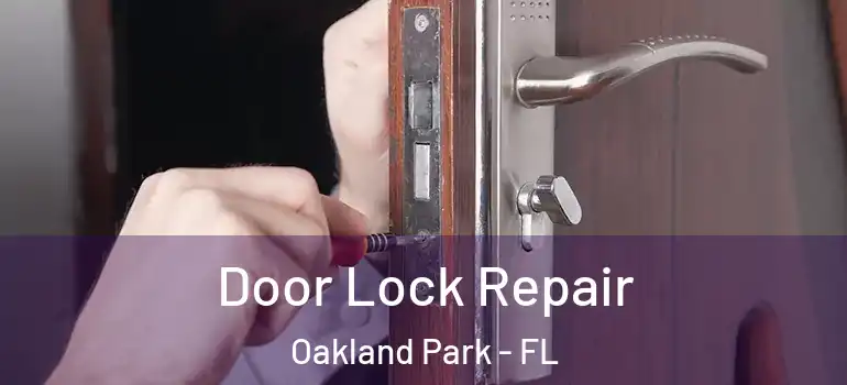  Door Lock Repair Oakland Park - FL
