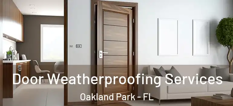  Door Weatherproofing Services Oakland Park - FL