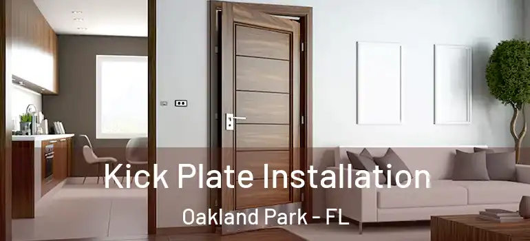  Kick Plate Installation Oakland Park - FL