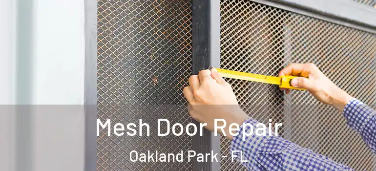  Mesh Door Repair Oakland Park - FL