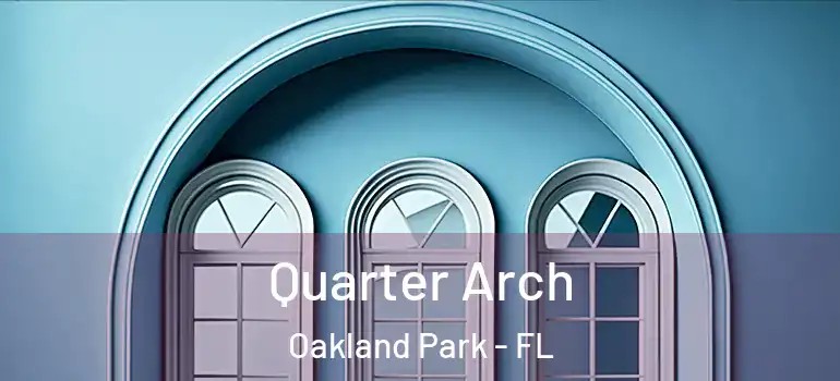  Quarter Arch Oakland Park - FL