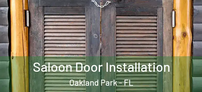  Saloon Door Installation Oakland Park - FL