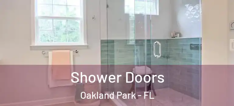  Shower Doors Oakland Park - FL
