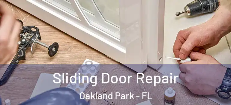  Sliding Door Repair Oakland Park - FL