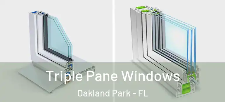  Triple Pane Windows Oakland Park - FL
