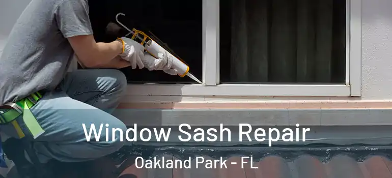  Window Sash Repair Oakland Park - FL