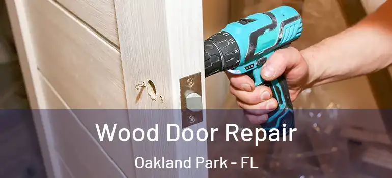  Wood Door Repair Oakland Park - FL